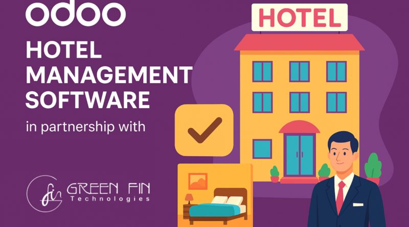 Transforming Hotel Management with Odoo ERP – Powered by GreenFin Technologies Transforming Hotel Management with Odoo ERP – Powered by GreenFin Technologies